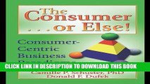 Collection Book The Consumer . . . or Else!: Consumer-Centric Business Paradigms