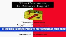 New Book The Customer Is Always Right!: Thought Provoking Insights on the Importance of Customer