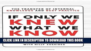 New Book If Only We Knew What We Know: The Transfer of Internal Knowledge and Best Practice