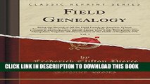 [PDF] Field Genealogy, Vol. 1: Being the Record of All the Field Family in America, Whose