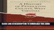 [PDF] A History of Pendleton County, West Virginia (Classic Reprint) Full Online