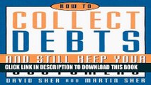 Collection Book How to Collect Debts (and Still Keep Your Customers)