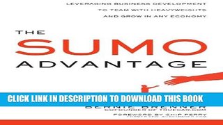 Collection Book The Sumo Advantage: Leveraging Business Development to Team with Heavyweights and