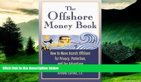 READ FREE FULL  The Offshore Money Book: How to Move Assets Offshore for Privacy, Protection, and
