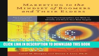New Book Marketing to the Mindset of Boomers and Their Elders: Using Psychographics and More to
