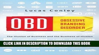 New Book Obd: Obsessive Branding Disorder: The Illusion Of Business and the Business Of Illusion