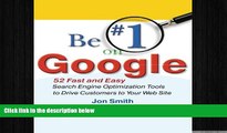 READ book  Be #1 on Google:  52 Fast and Easy Search Engine Optimization Tools to Drive Customers