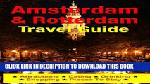 [PDF] Amsterdam   Rotterdam Travel Guide: Attractions, Eating, Drinking, Shopping   Places To Stay