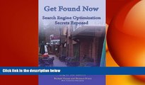 FREE PDF  Get Found Now! Search Engine Optimization Secrets Exposed: Acheive High Rankings In