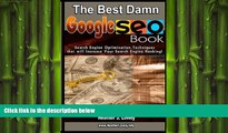FREE DOWNLOAD  The Best Damn Google Seo Book - Black   White Edition: Search Engine Optimization