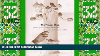 Big Deals  The Flower Shop: Charm, Grace, Beauty   Tenderness in a Commercial Context  Free Full