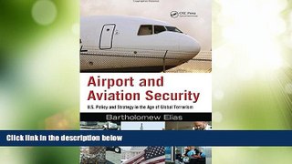 Big Deals  Airport and Aviation Security: U.S. Policy and Strategy in the Age of Global Terrorism