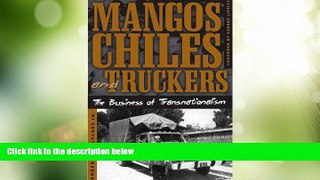 Must Have PDF  Mangos, Chiles, and Truckers: The Business of Transnationalism (Critical American