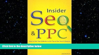 READ book  Insider Seo   Ppc: Get Your Website to the Top of the Search Engines READ ONLINE