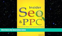 READ book  Insider Seo   Ppc: Get Your Website to the Top of the Search Engines READ ONLINE