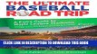 Collection Book Ultimate Baseball Road Trip: A Fan s Guide To Major League Stadiums