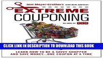 Collection Book Extreme Couponing: Learn How to Be a Savvy Shopper and Save Money... One Coupon At