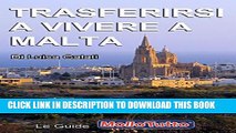 [PDF] Trasferirsi a Vivere a Malta (Le Guide MOLLOTUTTO Vol. 1) (Italian Edition) [Online Books]