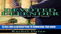 [PDF] Devoted Defender (Danger in the Deep South Book 2) Popular Online