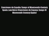 [PDF] Canciones de EspaÃ±a: Songs of Nineteenth-Century Spain: Low Voice (Canciones de Espana: