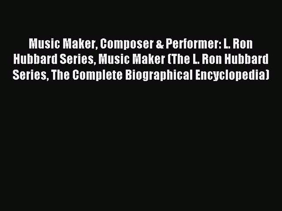 [PDF] Music Maker Composer & Performer: L. Ron Hubbard Series Music Maker (The L. Ron Hubbard