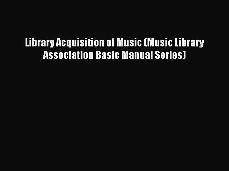 [PDF] Library Acquisition of Music (Music Library Association Basic Manual Series) Popular