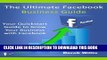 [PDF] Ultimate Facebook Business Guide: Facebook Marketing / Advertising Guide Book for Small