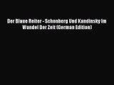 [PDF] Der Blaue Reiter - Schonberg Und Kandinsky Im Wandel Der Zeit (German Edition) Popular