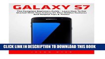 Collection Book Galaxy S7: The Complete Beginners Guide - Learn How To Get Started With Your