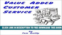 New Book Value Added Customer Service: Every Employee s Guide for Creating Satisfied Customers