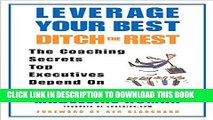 New Book Leverage Your Best, Ditch the Rest: The Coaching Secrets Top Executives Depend On