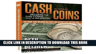 New Book Cash In Your Coins: Selling the Rare Coins You ve Inherited