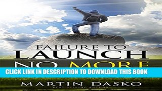 New Book Failure To Launch No More: The Crash Course For Following Through On All Goals