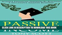 New Book Passive Income: Achieve Financial Freedom By Building A Successful Amazon Business