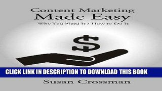 New Book Content Marketing Made Easy: Why You Need It / How To Do It