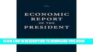 New Book Economic Report of the President, Transmitted to the Congress February 2011 Together With