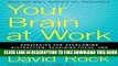 New Book Your Brain at Work: Strategies for Overcoming Distraction, Regaining Focus, and Working