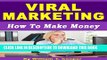 New Book Viral Marketing: How to Make Money (Learn from a Seasoned Internet Marketing Veteran)