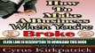 New Book How to Make a Business When You re Broke: How to Make Money Out of Nothing, Without
