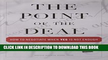 New Book The Point of the Deal: How to Negotiate When  Yes  Is Not Enough