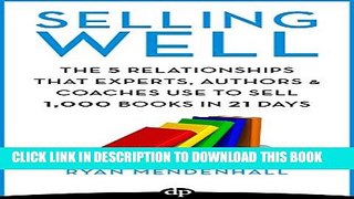 New Book Selling Well: The 5 Relationships That Experts, Authors   Coaches Use To Sell 1,000 Books