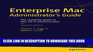 New Book Enterprise Mac Administrator s Guide: Second Edition