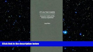 READ book  It s in the Cards : Consumer Credit and the American Experience (Hardcover)--by Lloyd