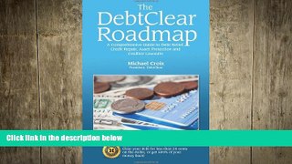 READ book  The DebtClear Roadmap: A Comprehensive Guide to Debt Relief, Credit Repair, Asset