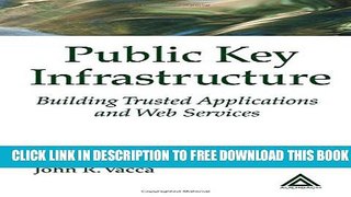 New Book Public Key Infrastructure: Building Trusted Applications and Web Services