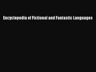 Encyclopedia of Fictional and Fantastic Languages - Full Online Access