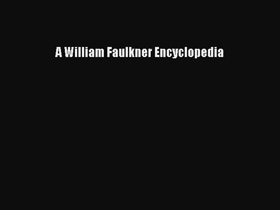 [PDF] A William Faulkner Encyclopedia Popular Colection