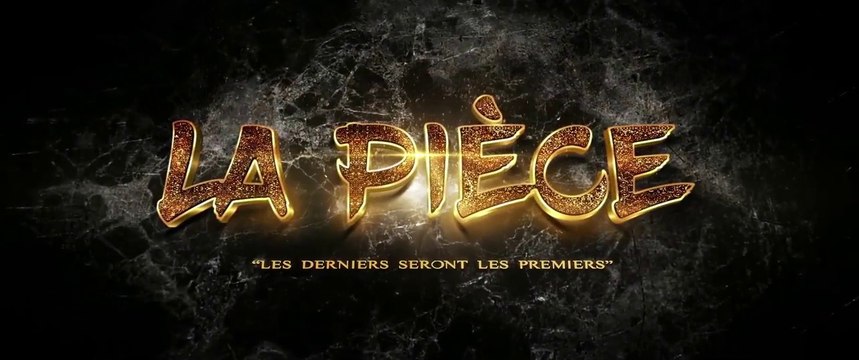 LA PIÈCE - LES DERNIERS SERONT LES PREMIERS (2016) Bande Annonce VF