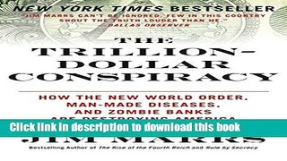 [PDF] The Trillion-Dollar Conspiracy: How the New World Order, Man-Made Diseases, and Zombie Banks