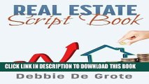 [PDF] Debbie de Grote s Real Estate Script Book Full Online